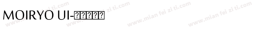 MOIRYO UI字体转换